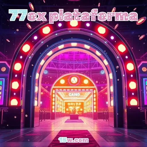 77ox plataforma: Descubra a Segurança e Diversão em Jogos Online